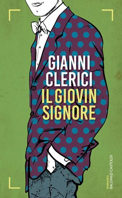 Copertina de “Il giovin signore” di Gianni Clerici. Baldini & Castoldi editore