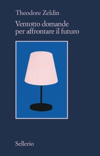 Copertina – Ventotto domande per affrontare il futuro, di Theodore Zeldin – Sellerio