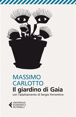 Copertina de Il giardino di Gaia - Massimo Carlotto - Feltrinelli