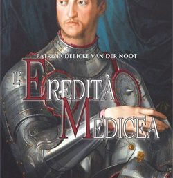 Copertina de "L'Eredità Medicea" di Patrizia Debicke van der Noot - Parallelo45