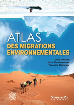 Copertina del: Atlas des Migrations Environnementales di Dina Ionesco, Daria Mokhnacheva, François Gemenne – Science PO