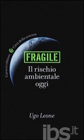 Copertina - Fragile. Il rischio ambientale oggi di Ugo Leone – Carocci editore