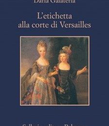 Copertina de L’etichetta alla corte di Versailles di Daria Galateria - Sellerio