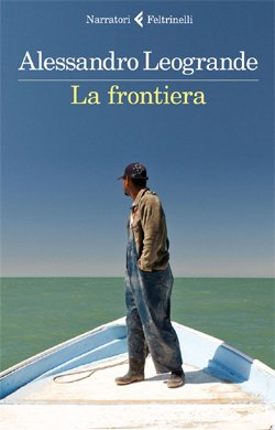 Copertina de La frontiera di Alessandro Leogrande - Feltrinelli