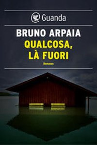 Copertina di Qualcosa là fuori di Bruno Arpaia - Guando