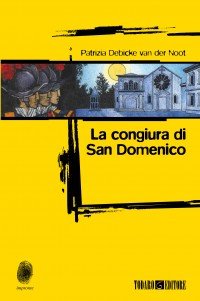 Copertina: La congiura di San Domenico di Patrizia Debicke van der Noot – Todaro