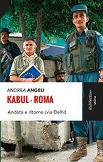 Copertina: Kabul-Roma. Andata e ritorno (via Dehli) di Andrea Angeli – Rubettino
