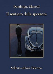 Copertina: Il sentiero della speranza di Dominique Manotti – Sellerio