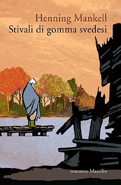 Copertina: Stivali di gomma svedesi di Henning Mankel – Marsilio