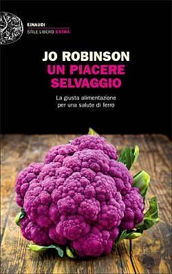Copertina: Un piacere selvaggio. La giusta alimentazione per una salute di ferro