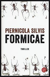 Copertina: Formicae di Piernicola Silvis - Società Editrice Milanese SEM