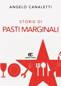 Copertina: Storie di Pasti Marginali di Angelo Canaletti - Edizioni Creativa