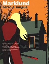 Copertina Ferro e sangue di Liza Marklund, da Feltrinelli