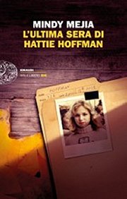 Copertina: L’ultima sera di Hattie Hoffman di Mindy Mejia – Einaudi