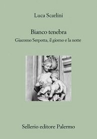 Copertina: Bianco tenebra di Luca Scarlini – Sellerio
